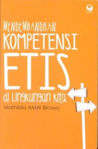 Mengembangkan Kompetensi Etis di Lingkungan Kita