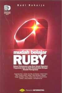 Image of Mudah Belajar Ruby : bahasa pemrogaman yang mulai banyak digunakan programmer saat ini untuk menyelesaikan berbagai masalah pemrogaman