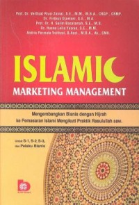 Image of Islamic Marketing Management : mengembangkan bisnis dengan hijrah ke pemasaran islami mengikuti praktik Rasulullah saw.