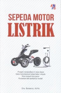 Sepeda Motor Listrik : pengenalan, perawatan, dan perbaikan