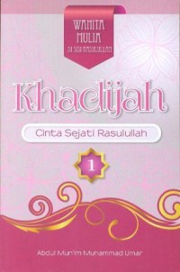 Khadijah : Cinta Sejati Rasulullah