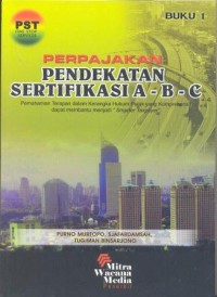 Perpajakan - Pendekatan Sertifikasi A-B-C, Buku 1