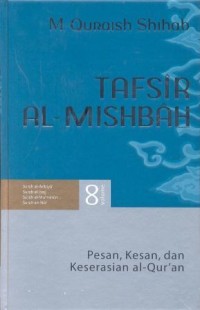 Image of Tafsir al-mishbah pesan, kesan, dan keserasian al-quran: surat al-Hajj, surat al-Mu'minum, surat an-Nur Volume 8