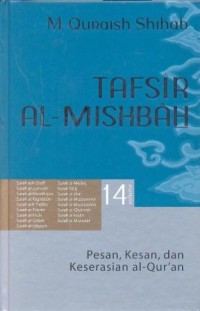 Image of Tafsir al-misbah, pesan, kesan, dan keserasian al-qur'an : surah ash-shaff, surah al-jumu'ah, surah al-munafiqun, surah at-taghabun, surah ath-thalaq, surah at-tahrim, surah al-mulk, surah al-qalam, surah al-haqqah, surah al-ma'arij, surah nuh, surah al-jinn, surah al-muzzammil, surah al-muddatstsir, surah al-qiyamah, surah al-insan, surah al-mursalat volume 14