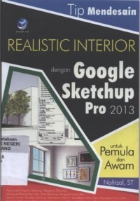 Image of Tips Mendesain Realistic Interior dengan Google SketchUP Pro 2013 untuk Pemula dan Awam