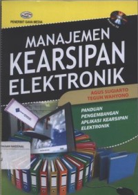 Manajemen Kearsipan Elektronik Panduan Pengembangan Aplikasi Kearsipan Elektronik