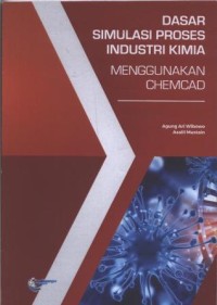 Image of Dasar Simulasi Proses Industri Kimia menggunakan Chemcad