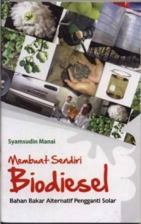 Membuat Sendiri Biodiesel ( Bahan Bakar Alternatif Pengganti Solar)