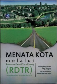 Image of Menata Kota melalui Rencana Detail Tata Ruang (RDTR) : Semua Bisa Paham, Semua Bisa Ikut Serta