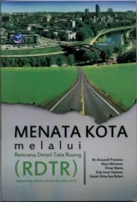 Menata Kota melalui Rencana Detail Tata Ruang (RDTR) : Semua Bisa Paham, Semua Bisa Ikut Serta