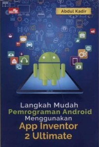 Langkah Mudah Pemrograman Android Menggunakan App Inventor 2 Ultimate