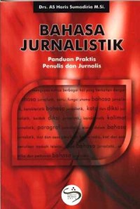 Image of Bahasa Jurnalistik : panduan praktis penulis dan jurnalis