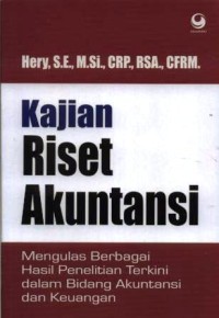 Image of Kajian riset akuntansi : mengulas berbagai hasil penelitian terkini dalam bidang akuntansi keuangan