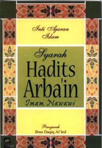Image of Syarah Hadist Arba'in Imam Nawawi : inti ajaran Islam