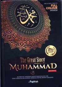 Image of The great story of Muhammad : referensi lengkap hidup Rasulullah SAW dari sebelum kelahiran hingga detik-detik terakhir