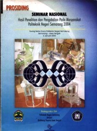 Prosiding: Seminar nasional hasil penelitian dan pengabdian pada masyarakat politeknik negeri semarang 2004