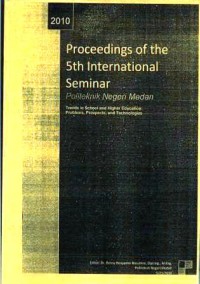 Proceedings of the 5th international seminar Politeknik negeri Medan: trends in school and higher education: problems, prospects, and technologies.