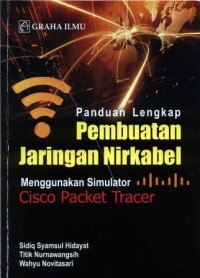 Panduan lengkap pembuatan jaringan nirkabel menggunakan simulator cisco packet tracer