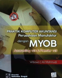 Praktikum komputer akuntansi perusahaan manufaktur dengan MYOB accounting v24 dan premier v19