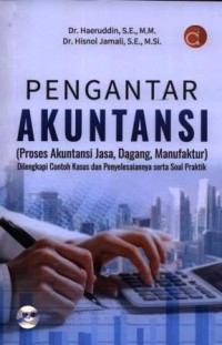 Image of Pengantar akuntansi : proses akuntansi jasa, dagang, manufaktur : dilengkapi contoh kasus dan penyelesaiannya serta soal praktik