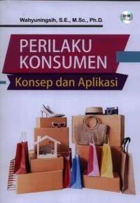 Perilaku konsumen : konsep dan aplikasi