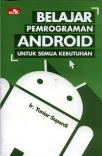 Image of Belajar pemrograman android untuk semua kebutuhan