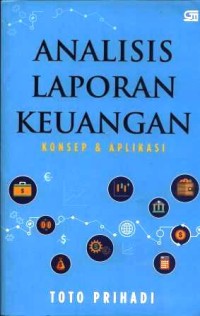 Analisis laporan keuangan : konsep dan aplikasi