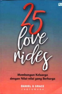 25 love rides : membangun keluaraga dengan nilai-nilai yang berharga