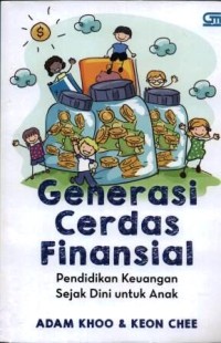 Image of Generasi cerdas finansial : pendidikan keuangan sejak dini untuk anak