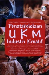 Image of Penatakelolaan UKM industri kreatif : konsep dan implementasi sistem informasi akuntansi manajemen dan keunggulan bersaing untuk merespon kepatuhan wajib pajak UMKM