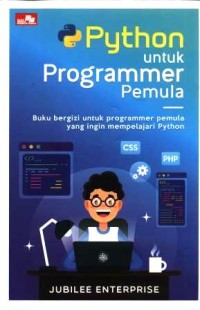 Python untuk programmer pemula : buku bergizi untuk programmer pemula yang ingin mempelajari python