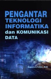 Pengantar teknologi informatika dan komunikasi data