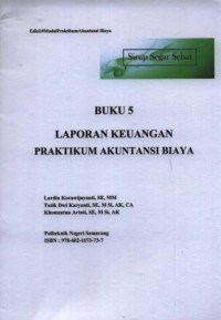 Laporan keuangan : praktikum akuntansi biaya, buku 5