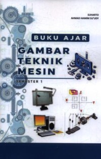 Gambar teknik mesin : buku ajar semester 1