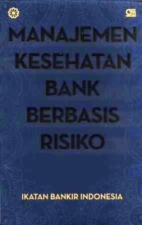 Manajemen kesehatan bank berbasis risiko