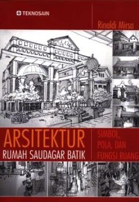 Arsitektur rumah saudagar batik : simbol, pola dan fungsi ruang