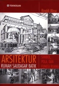 Arsitektur rumah saudagar batik : simbol, pola dan fungsi ruang