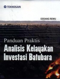 Panduan praktis analisis kelayakan investasi batubara