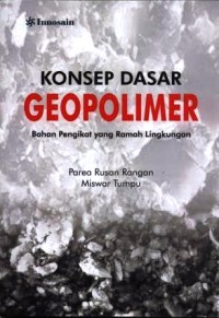 Image of Konsep dasar geopolimer : bahan pengikat yang ramah lingkungan