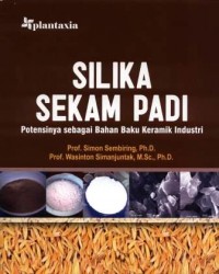 Silika sekam padi : potensinya sebagai bahan baku keramik industri