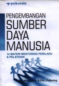 Image of Pengembangan sumber daya manusia : 12 materi mentoring perilaku dan pelatihan