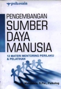 Pengembangan sumber daya manusia : 12 materi mentoring perilaku dan pelatihan