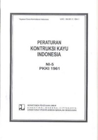 UDC: 69.001.3 : 694.1 Peraturan konstruksi kayu indonesia NI-5 PKK1 1961