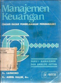 Image of Manajemen  keuangan ( dasar- dasar pembelanjaan perusahaan) BK. 1 (Manajemen dan analisis aktiva)