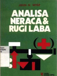 Analisa neraca dan rugi laba : asas-asas dan teknik