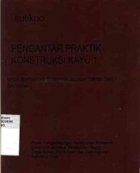 Image of Pengantar praktik konstruksi kayu 1  untuk mahasiswa politeknik jur. Teknik sipil semester 1