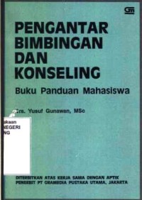 Pengantar bimbingan dan konseling : buku panduan mahasiswa