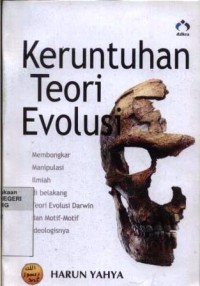 Image of Keruntuhan evolusi: membongkar manipulasi ilmiah di belakang teori Darwin dan motif ideologinya