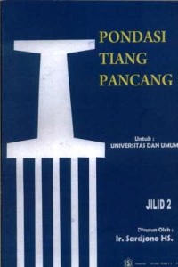 Pondasi tiang pancang Jilid 2 : untuk Universitas dan  umum