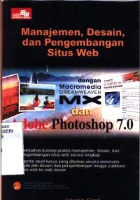 Image of Manajemen, desain dan pengembangan situs web dengan marcomedia dreamweaver MX dan Adobe Photoshop 7.0